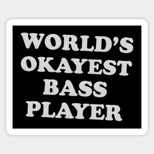 Worlds Okayest Bass Player Sticker